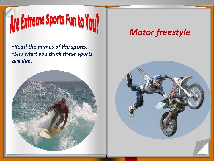 Skydiving Rafting Skateboarding Speed riding Diving Motor freestyle Mountain biking Surfing • Read the
