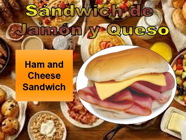 Ham and Cheese Sandwich 