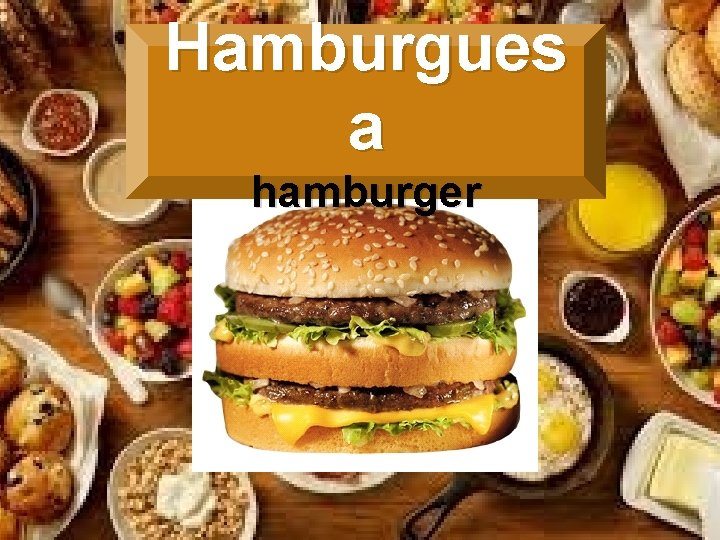 Hamburgues a hamburger 