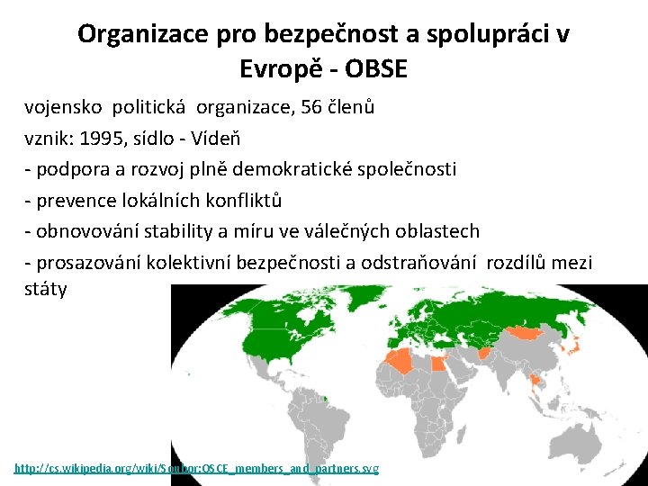 Organizace pro bezpečnost a spolupráci v Evropě - OBSE vojensko politická organizace, 56 členů