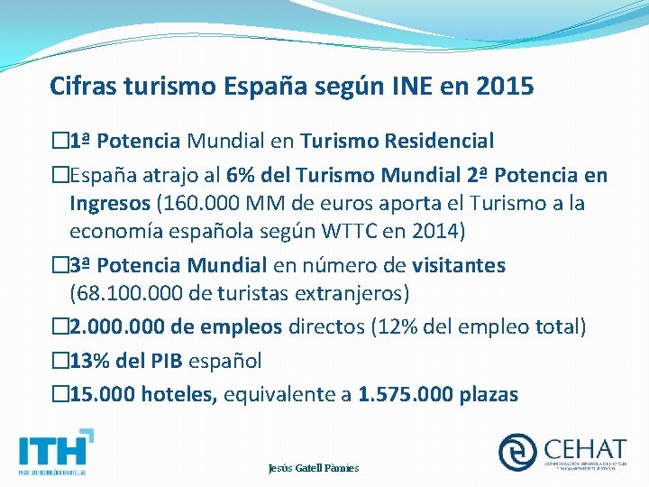 Cifras turismo España según INE en 2015 � 1ª Potencia Mundial en Turismo Residencial