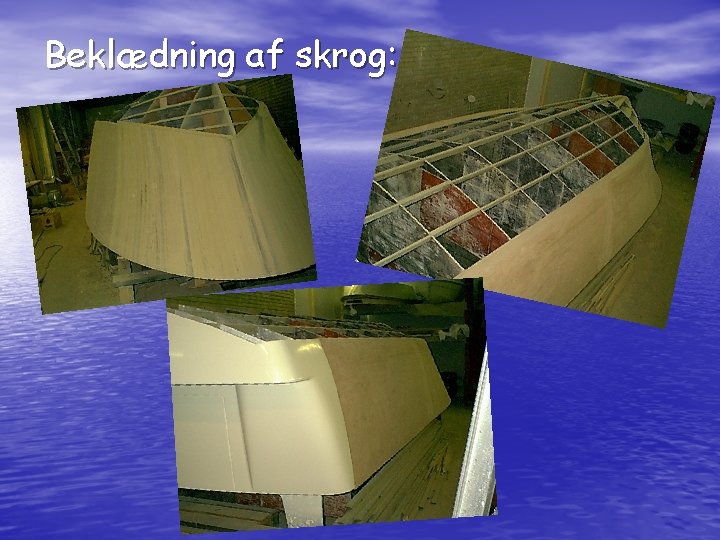 Beklædning af skrog: 