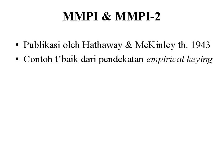 MMPI & MMPI-2 • Publikasi oleh Hathaway & Mc. Kinley th. 1943 • Contoh