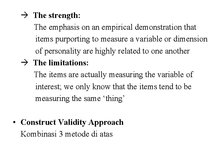  The strength: The emphasis on an empirical demonstration that items purporting to measure