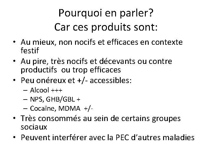 Pourquoi en parler? Car ces produits sont: • Au mieux, non nocifs et efficaces