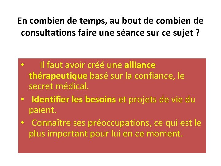 En combien de temps, au bout de combien de consultations faire une séance sur