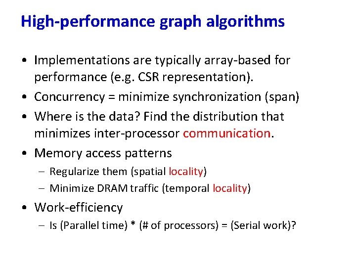 High-performance graph algorithms • Implementations are typically array-based for performance (e. g. CSR representation).
