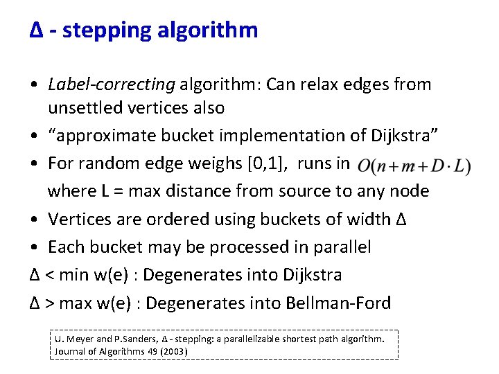 ∆ - stepping algorithm • Label-correcting algorithm: Can relax edges from unsettled vertices also