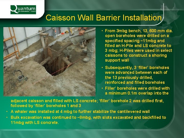 Caisson Wall Barrier Installation • From 3 mbg bench, 13, 600 mm dia. open