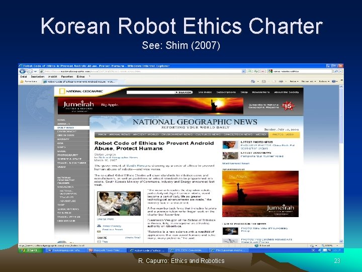 Korean Robot Ethics Charter See: Shim (2007) R. Capurro: Ethics and Robotics 23 