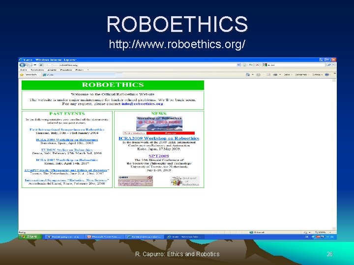 ROBOETHICS http: //www. roboethics. org/ R. Capurro: Ethics and Robotics 26 