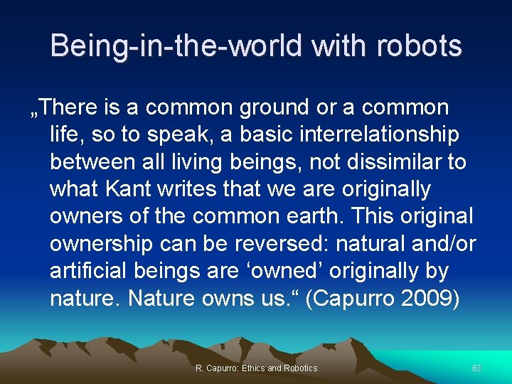 Being-in-the-world with robots „There is a common ground or a common life, so to