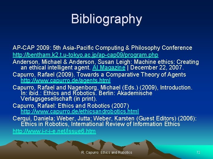 Bibliography AP-CAP 2009: 5 th Asia-Pacific Computing & Philosophy Conference http: //bentham. k 2.