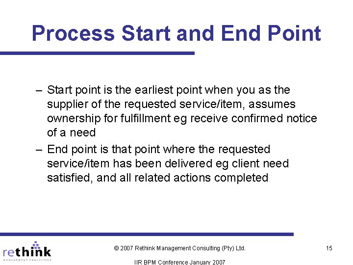 Process Start and End Point – Start point is the earliest point when you Process Start and End Point – Start point is the earliest point when you