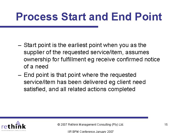 Process Start and End Point – Start point is the earliest point when you