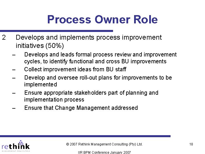 Process Owner Role 2 Develops and implements process improvement initiatives (50%) – – – Process Owner Role 2 Develops and implements process improvement initiatives (50%) – – –