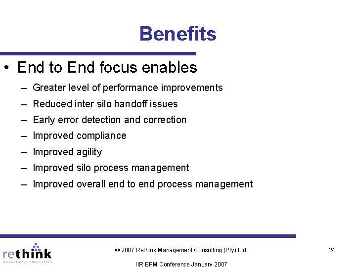 Benefits • End to End focus enables – Greater level of performance improvements – Benefits • End to End focus enables – Greater level of performance improvements –