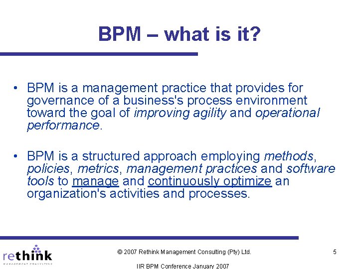 BPM – what is it? • BPM is a management practice that provides for