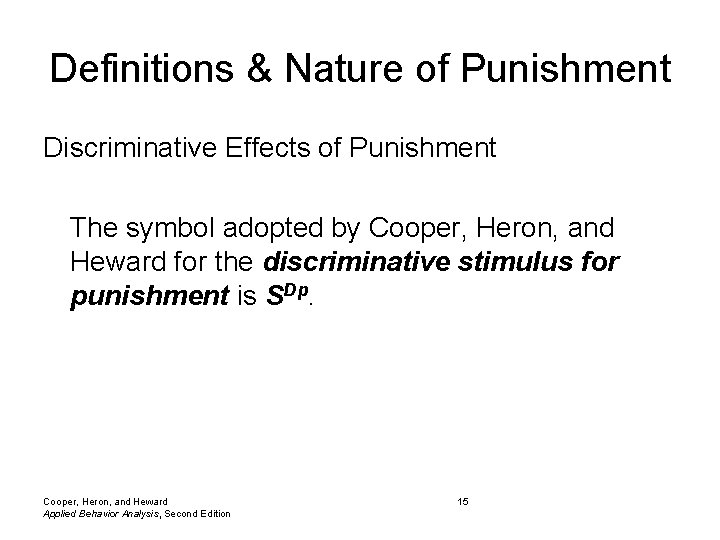 Definitions & Nature of Punishment Discriminative Effects of Punishment The symbol adopted by Cooper,