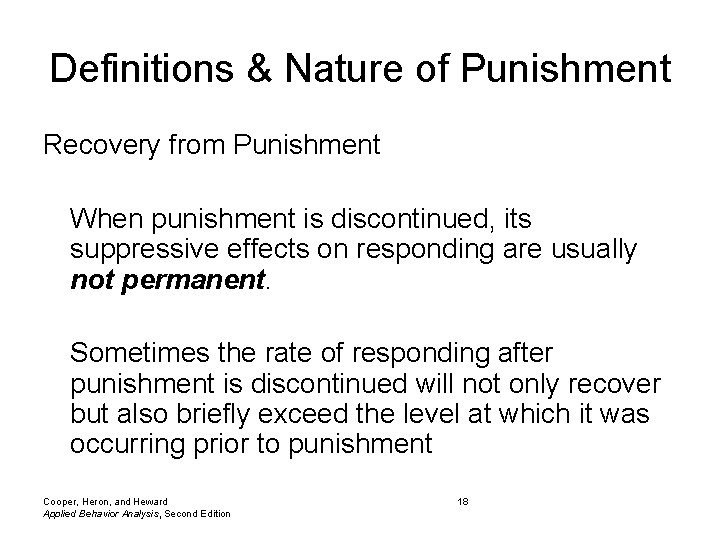 Definitions & Nature of Punishment Recovery from Punishment When punishment is discontinued, its suppressive