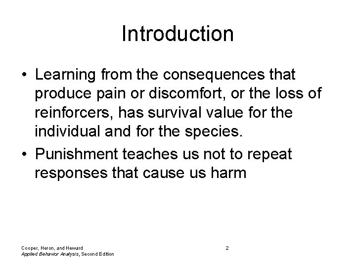 Introduction • Learning from the consequences that produce pain or discomfort, or the loss