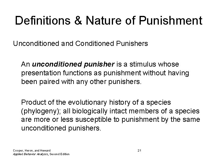 Definitions & Nature of Punishment Unconditioned and Conditioned Punishers An unconditioned punisher is a