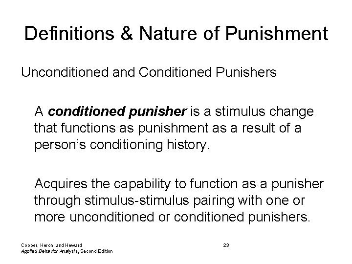 Definitions & Nature of Punishment Unconditioned and Conditioned Punishers A conditioned punisher is a