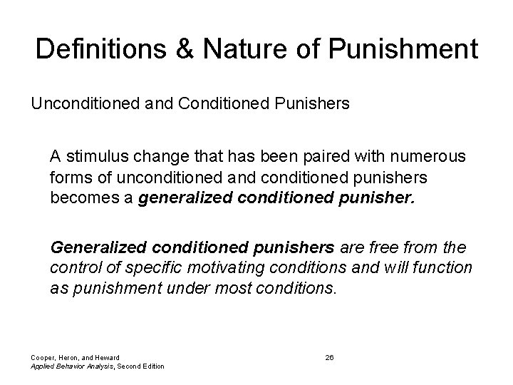 Definitions & Nature of Punishment Unconditioned and Conditioned Punishers A stimulus change that has