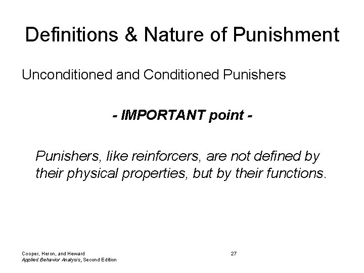 Definitions & Nature of Punishment Unconditioned and Conditioned Punishers - IMPORTANT point Punishers, like