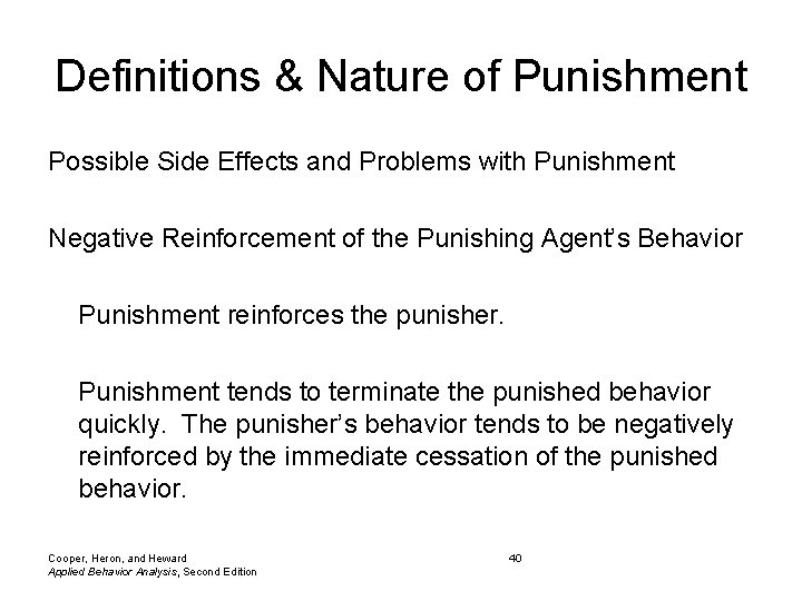 Definitions & Nature of Punishment Possible Side Effects and Problems with Punishment Negative Reinforcement