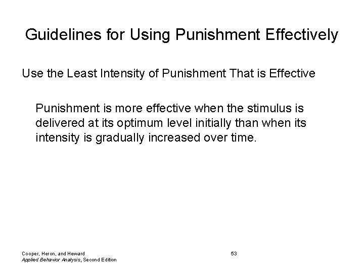 Guidelines for Using Punishment Effectively Use the Least Intensity of Punishment That is Effective