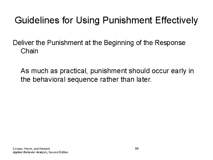 Guidelines for Using Punishment Effectively Deliver the Punishment at the Beginning of the Response