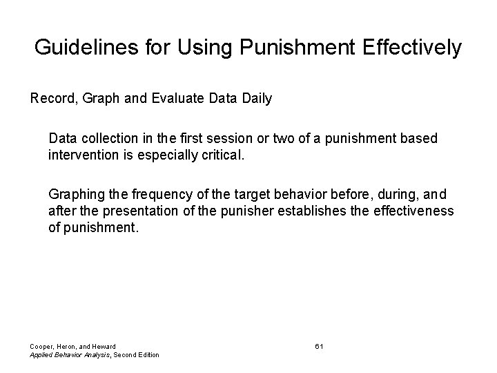 Guidelines for Using Punishment Effectively Record, Graph and Evaluate Data Daily Data collection in