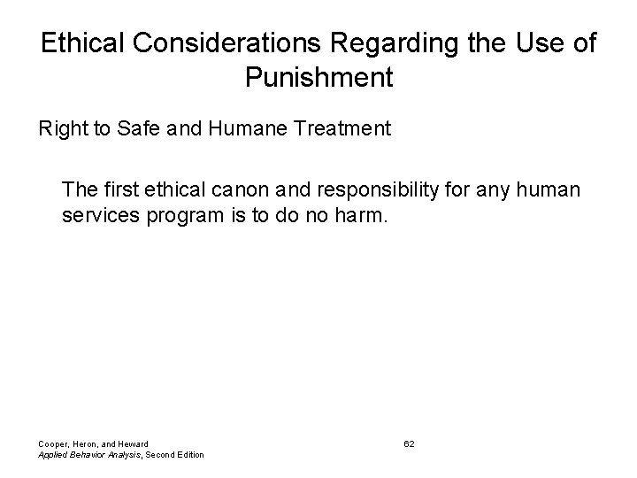 Ethical Considerations Regarding the Use of Punishment Right to Safe and Humane Treatment The