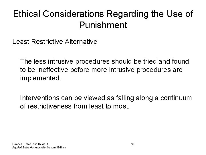 Ethical Considerations Regarding the Use of Punishment Least Restrictive Alternative The less intrusive procedures