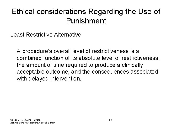 Ethical considerations Regarding the Use of Punishment Least Restrictive Alternative A procedure’s overall level