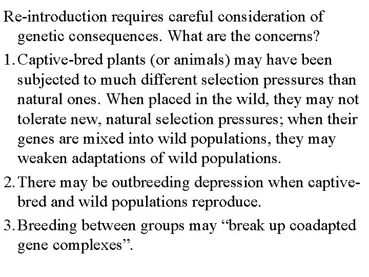 Re-introduction requires careful consideration of genetic consequences. What are the concerns? 1. Captive-bred plants