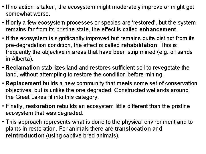  • If no action is taken, the ecosystem might moderately improve or might