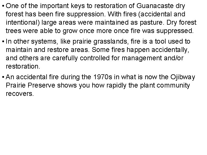  • One of the important keys to restoration of Guanacaste dry forest has