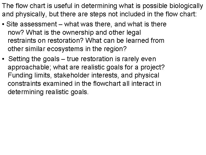 The flow chart is useful in determining what is possible biologically and physically, but The flow chart is useful in determining what is possible biologically and physically, but