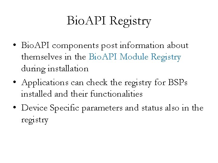 Bio. API Registry • Bio. API components post information about themselves in the Bio.