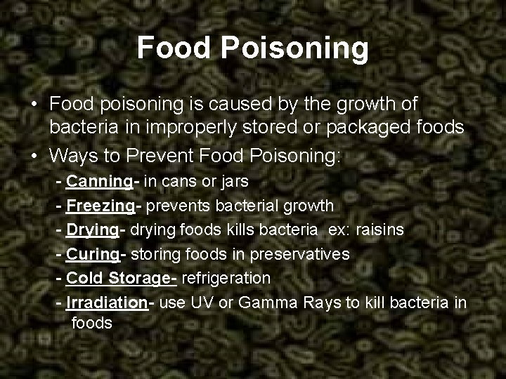 Food Poisoning • Food poisoning is caused by the growth of bacteria in improperly