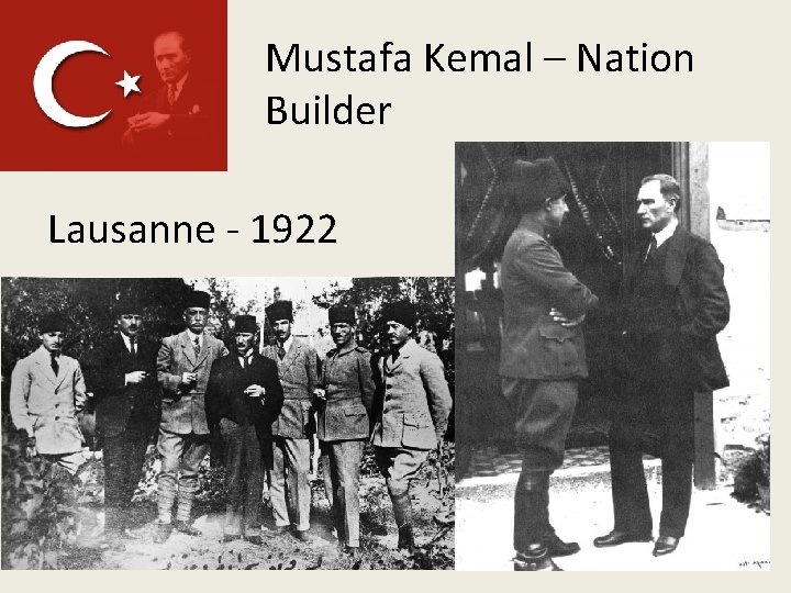 Mustafa Kemal – Nation Builder Lausanne - 1922 