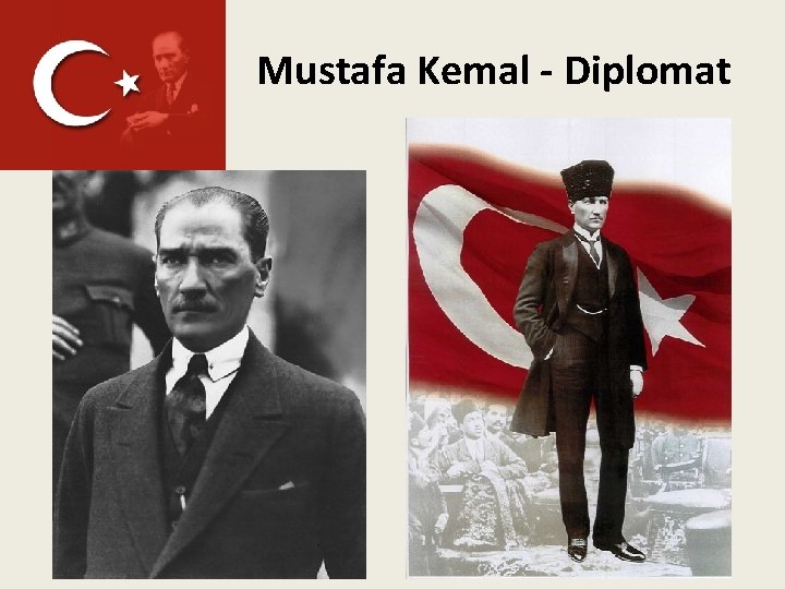 Mustafa Kemal - Diplomat 