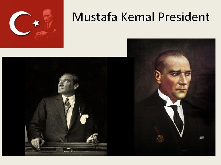 Mustafa Kemal President 