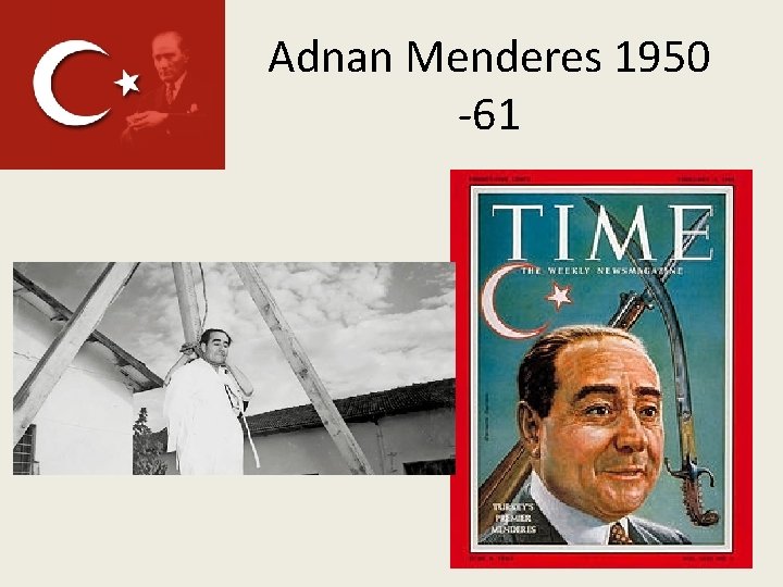 Adnan Menderes 1950 -61 