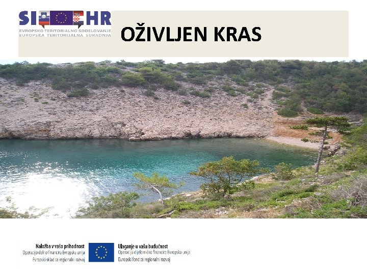 OŽIVLJEN KRAS OŽIVLJEN KRAS