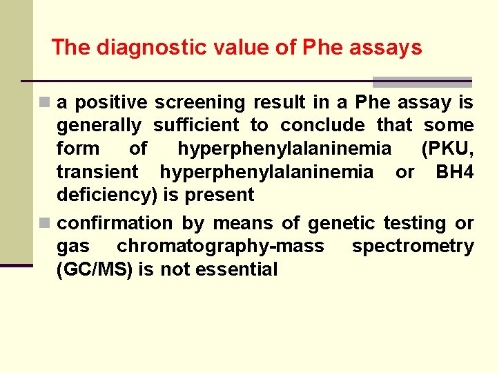 The diagnostic value of Phe assays n a positive screening result in a Phe