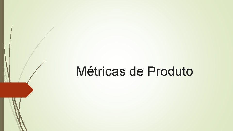 Métricas de Produto 