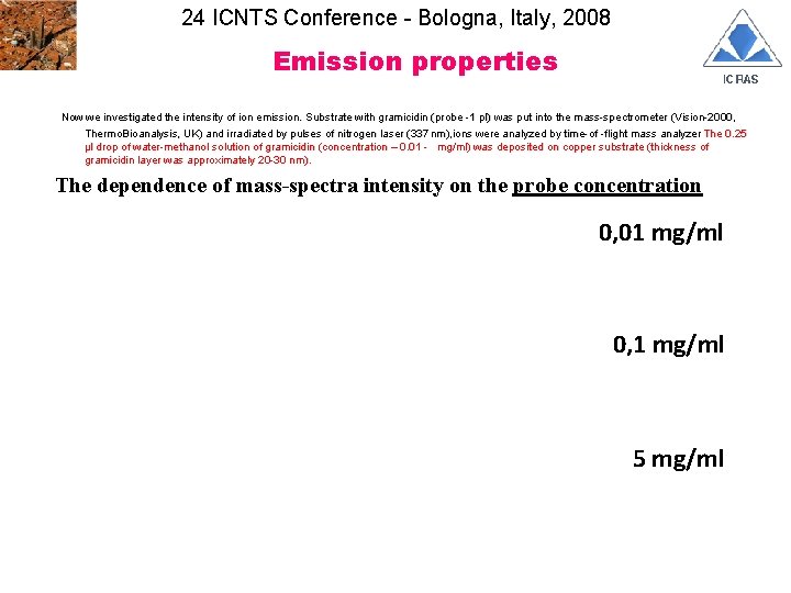 24 ICNTS Conference - Bologna, Italy, 2008 Emission properties Now we investigated the intensity